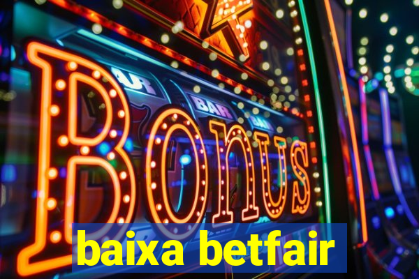 baixa betfair